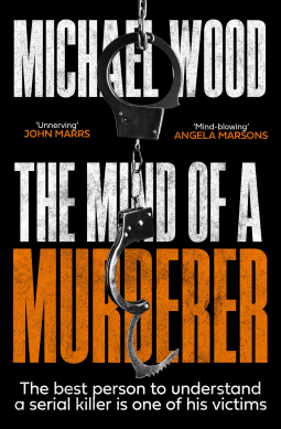 The Mind Of A Murderer. Michael Wood